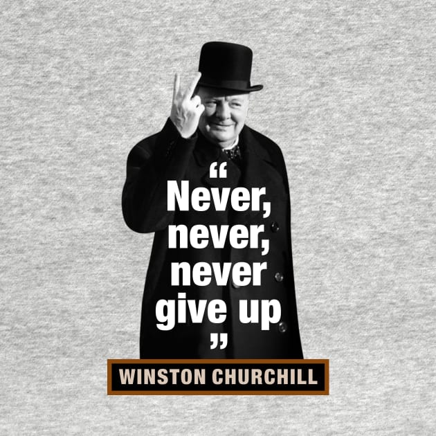 Winston Churchill  “Never, Never, Never Give Up” by PLAYDIGITAL2020